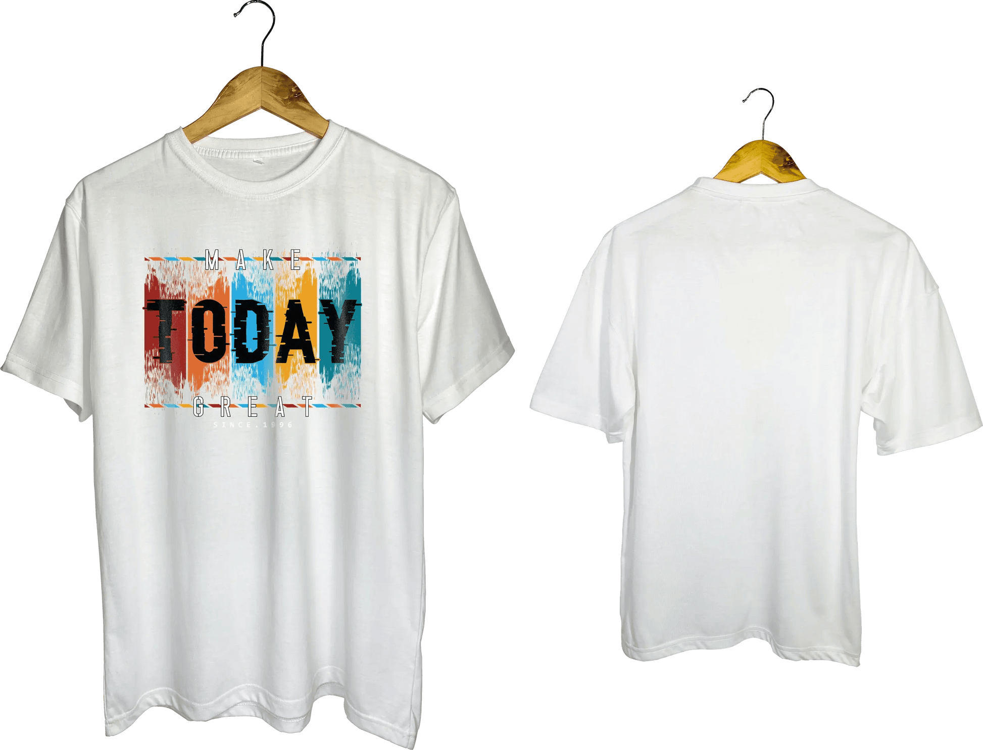 Make Today Great T-Shirt - My Store
